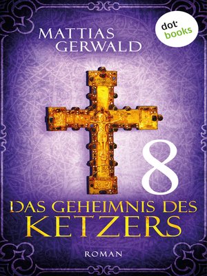 cover image of Das Geheimnis des Ketzers--Teil 8